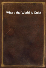 Where the World is Quiet