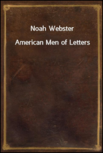 Noah WebsterAmerican Men of Letters