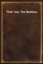 Their Son; The Necklace
