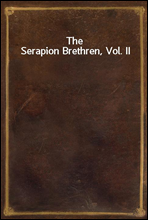 The Serapion Brethren, Vol. II