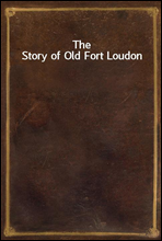 The Story of Old Fort Loudon