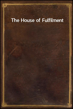 The House of Fulfilment