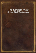 The Christian View of the Old Testament