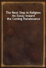 The Next Step in Religion