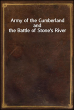 Army of the Cumberland and the Battle of Stone`s River