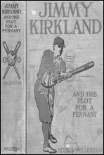 Jimmy Kirkland and the Plot for a Pennant
