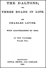 The Daltons; Or, Three Roads In Life. Volume II (of II)