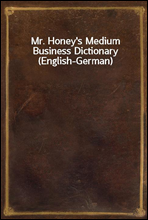 Mr. Honey's Medium Business Dictionary (English-German)
