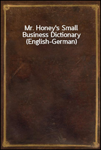 Mr. Honey's Small Business Dictionary (English-German)