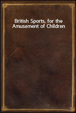 British Sports, for the Amusement of Children