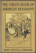 The Child`s Book of American Biography