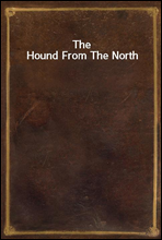 The Hound From The North