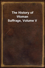 The History of Woman Suffrage, Volume V