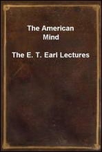 The American MindThe E. T. Earl Lectures