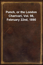 Punch, or the London Charivari, Vol. 98, February 22nd, 1890