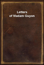 Letters of Madam Guyon