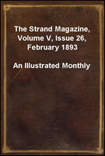 The Strand Magazine, Volume V, Issue 26, February 1893An Illustrated Monthly