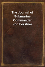 The Journal of Submarine Commander von Forstner