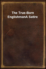 The True-Born EnglishmanA Satire