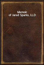 Memoir of Jared Sparks, LL.D.