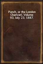 Punch, or the London Charivari, Volume 93, July 23, 1887.