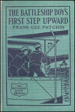 The Battleship Boys' First Step Upward; Or, Winning Their Grades as Petty Officers