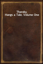 Thereby Hangs a Tale. Volume One