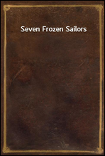 Seven Frozen Sailors