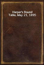 Harper's Round Table, May 21, 1895