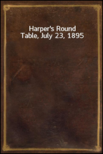 Harper's Round Table, July 23, 1895