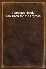 Putnam's Handy Law Book for the Layman