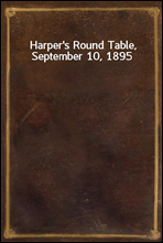 Harper`s Round Table, September 10, 1895
