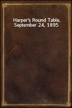 Harper`s Round Table, September 24, 1895