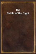 The Riddle of the Night