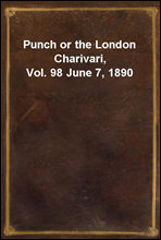 Punch or the London Charivari, Vol. 98 June 7, 1890