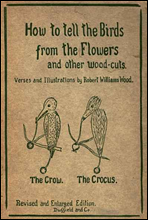 How to tell the Birds from the Flowers, and other Wood-cutsA Revised Manual of Flornithology for Beginners