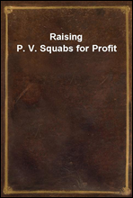 Raising P. V. Squabs for Profit