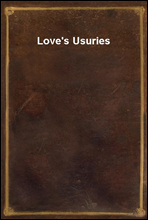 Love's Usuries