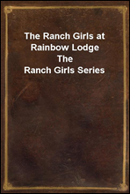 The Ranch Girls at Rainbow LodgeThe Ranch Girls Series