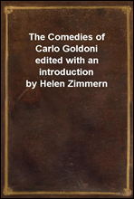 The Comedies of Carlo Goldoniedited with an introduction by Helen Zimmern