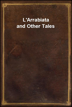 L'Arrabiata and Other Tales