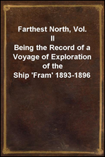 Farthest North, Vol. IIBeing the Record of a Voyage of Exploration of the Ship 'Fram' 1893-1896