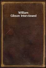 William Gibson Interviewed