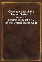 Copyright Law of the United States of AmericaContained in Title 17 of the United States Code