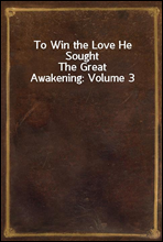 To Win the Love He SoughtThe Great Awakening