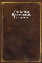 The Earliest Electromagnetic Instruments