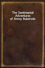 The Sentimental Adventures of Jimmy Bulstrode