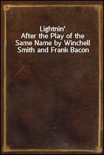 Lightnin'After the Play of the Same Name by Winchell Smith and Frank Bacon