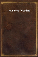 Iolanthe`s Wedding