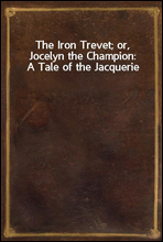 The Iron Trevet; or, Jocelyn the Champion